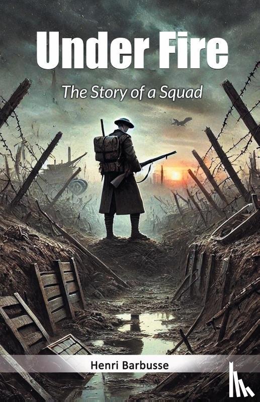 Barbusse, Henri - Under FireThe Story of a Squad (Edition2024)