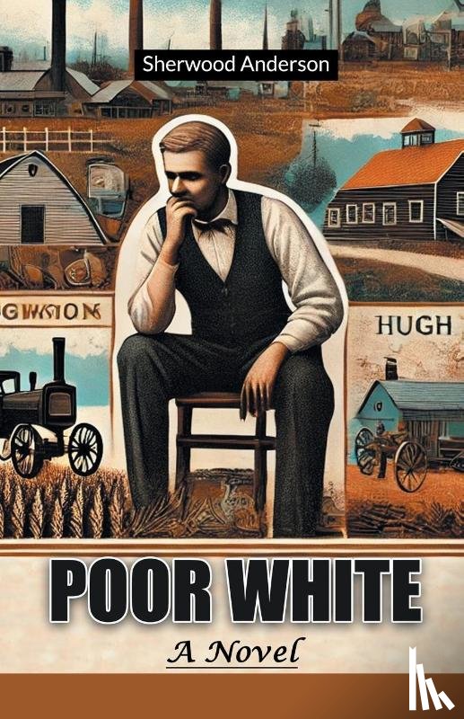 Anderson, Sherwood - Poor White A Novel