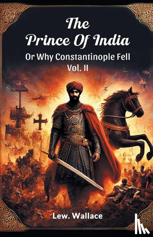 Wallace, Lew. - The Prince Of India Or Why Constantinople Fell Vol. II