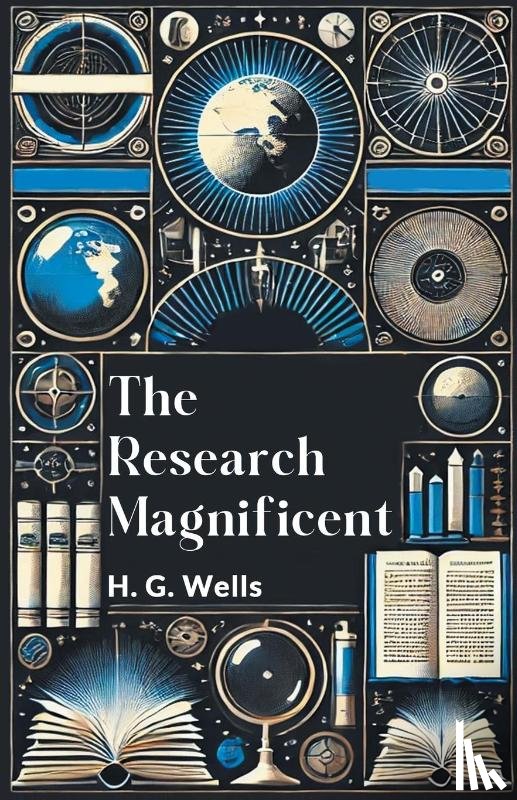 Wells, H. G. - The Research Magnificent