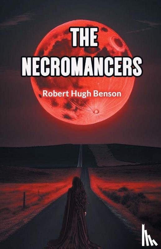 Benson, Robert Hugh - The Necromancers (Edition2024)