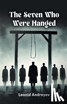 Andreyev, Leonid - The Seven Who Were Hanged (Edition2024)