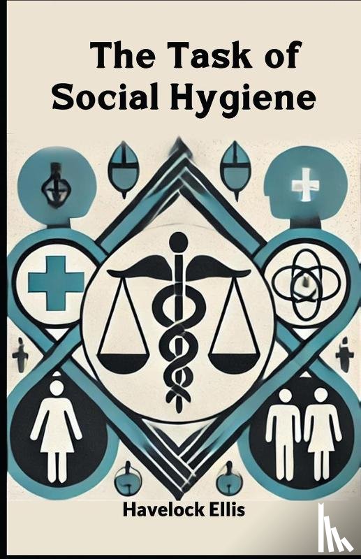 Ellis, Havelock - The Task of Social Hygiene