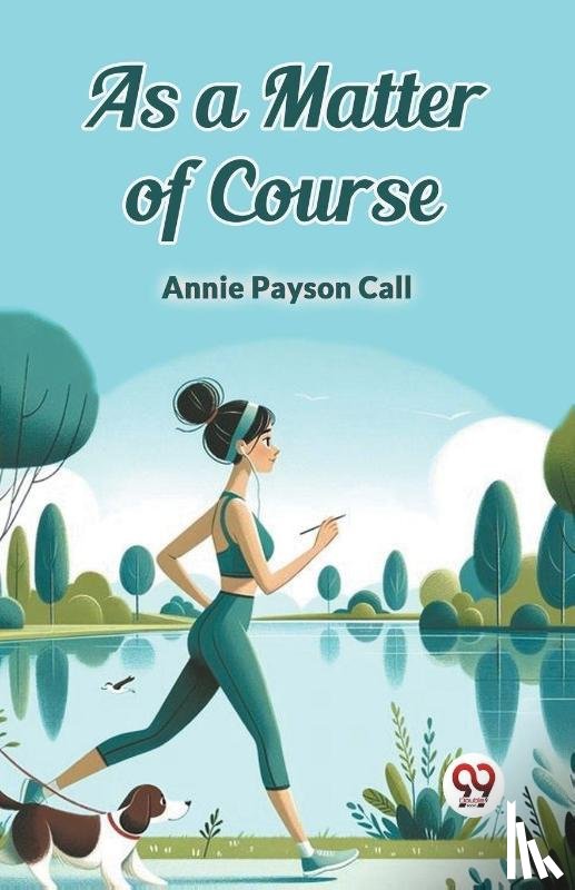 Call, Annie Payson - As a Matter of Course