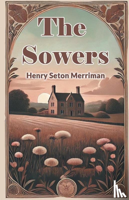 Merriman, Henry Seton - The Sowers
