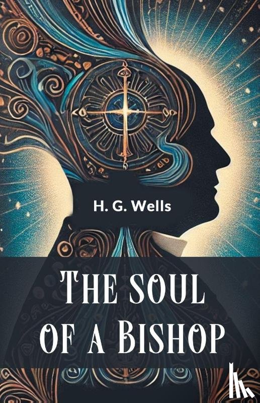 Wells, H. G. - The soul of a bishop