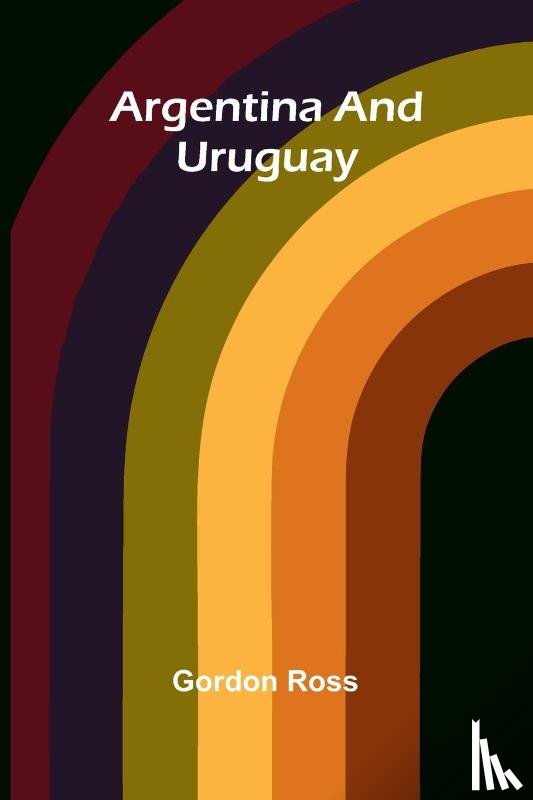 Ross, Gordon - Argentina And Uruguay