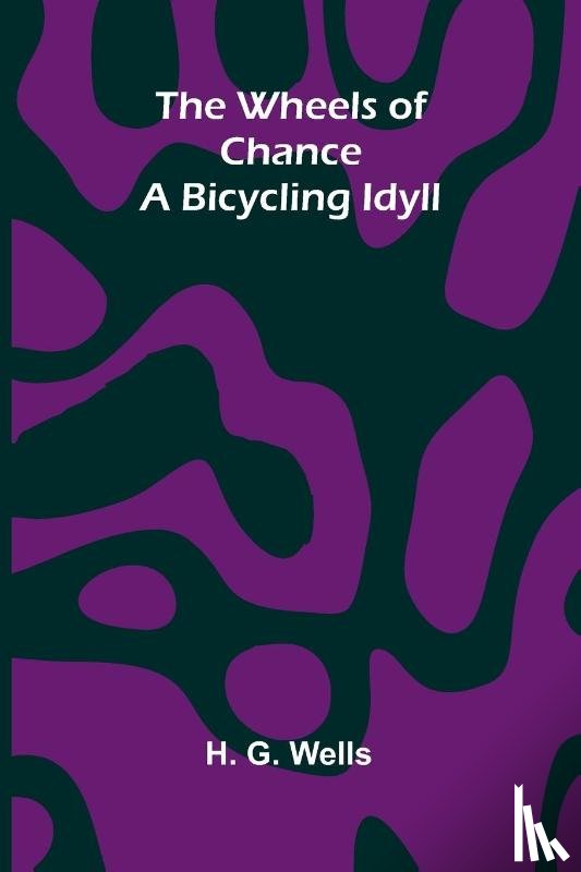 H. G. Wells - The Wheels Of Chance