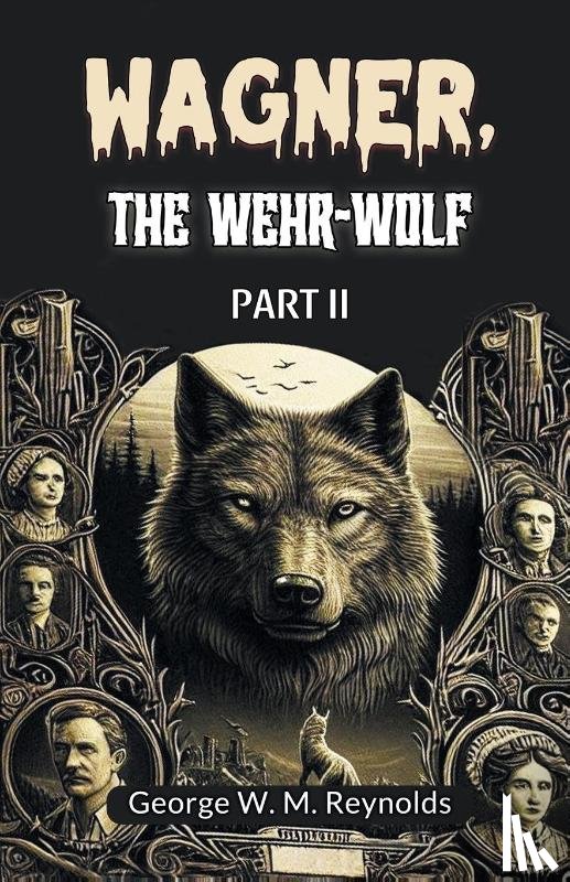 Reynolds, George W M - Wagner, the Wehr-Wolf PART II
