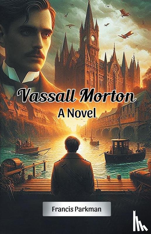 Parkman, Francis - Vassall Morton A Novel