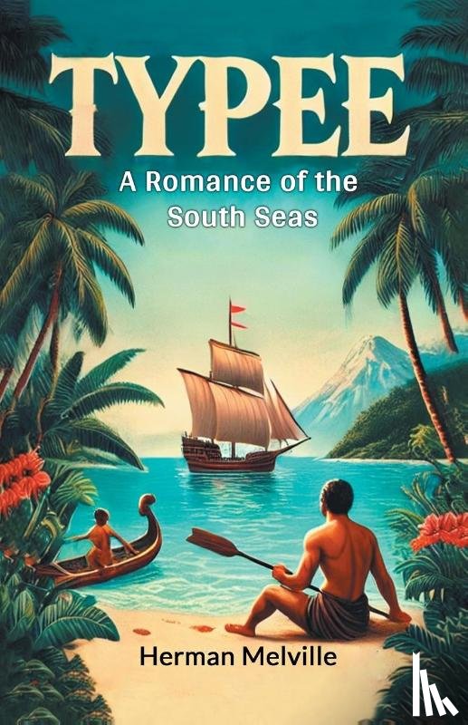 Melville, Herman - Typee A Romance Of The South Seas