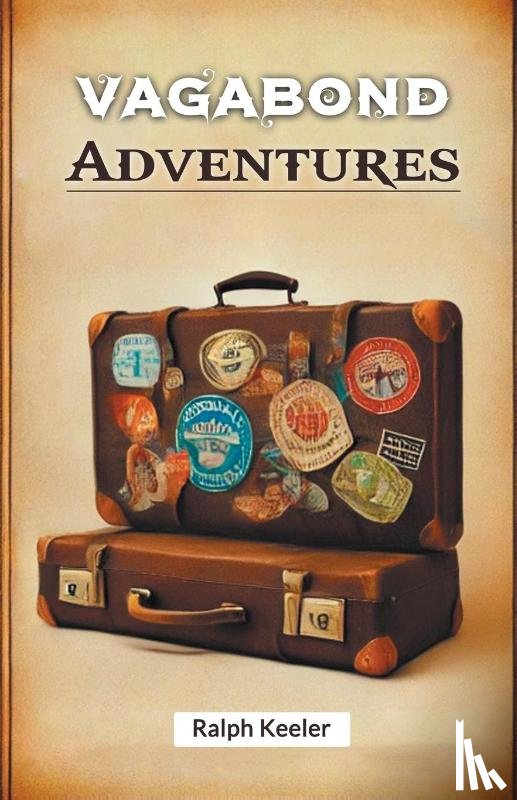 Keeler, Ralph - Vagabond Adventures (Edition2024)