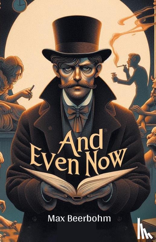 Beerbohm, Max - And Even Now
