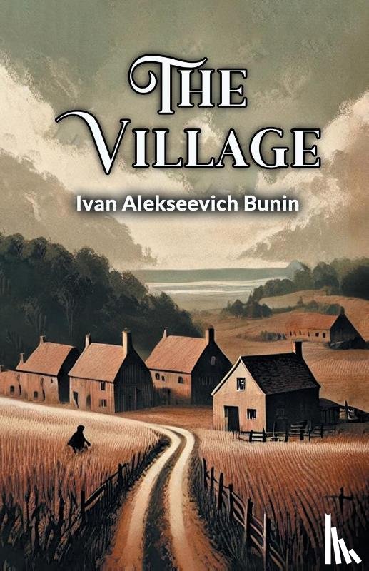 Bunin, Ivan Alekseevich - The Village (Edition2024)