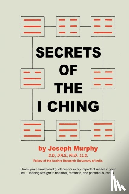 Murphy, Joseph - Secrets of the I Ching