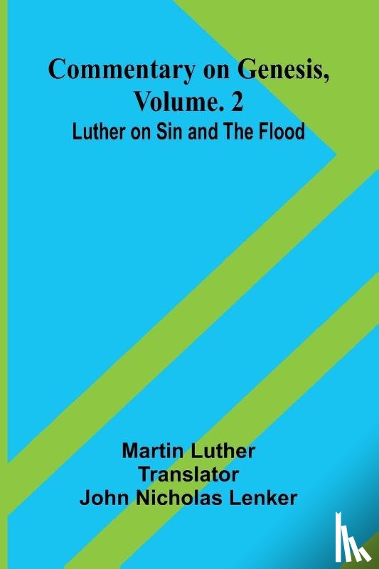 Luther, Martin - Commentary On Genesis, Vol. 2