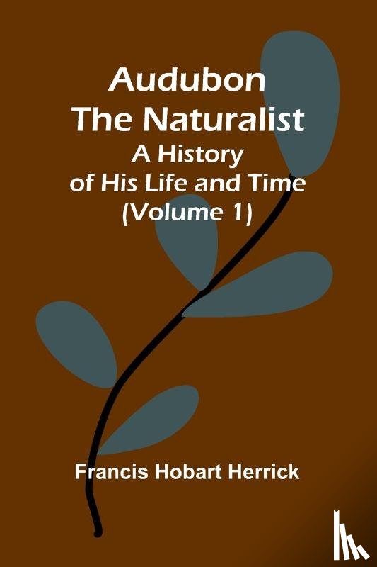 Herrick, Francis Hobart - Audubon The Naturalist
