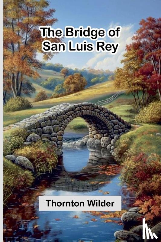 Wilder, Thornton - The Bridge Of San Luis Rey