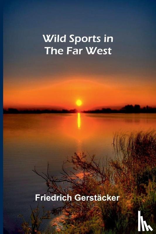 Gerst Cker, Friedrich - Wild Sports in the Far West