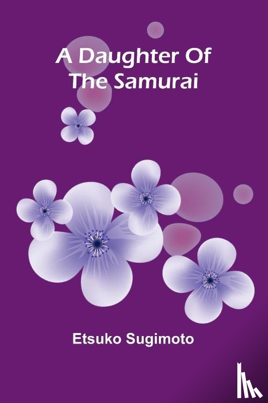 Sugimoto, Etsuko - A Daughter Of The Samurai