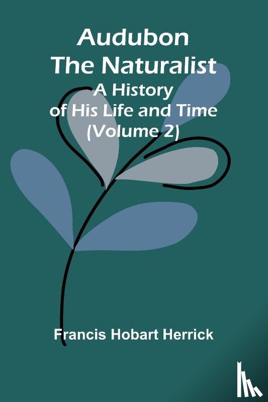 Herrick, Francis Hobart - Audubon The Naturalist
