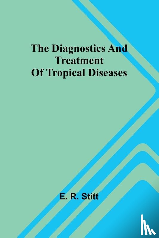 R. Stitt, E. - The Diagnostics And Treatment Of Tropical Diseases