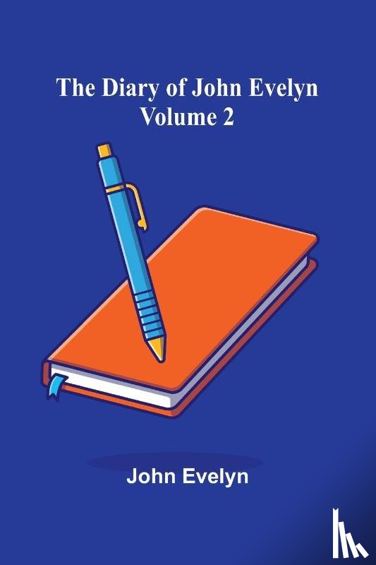 Evelyn, John - The Diary Of John Evelyn (Volume 2)