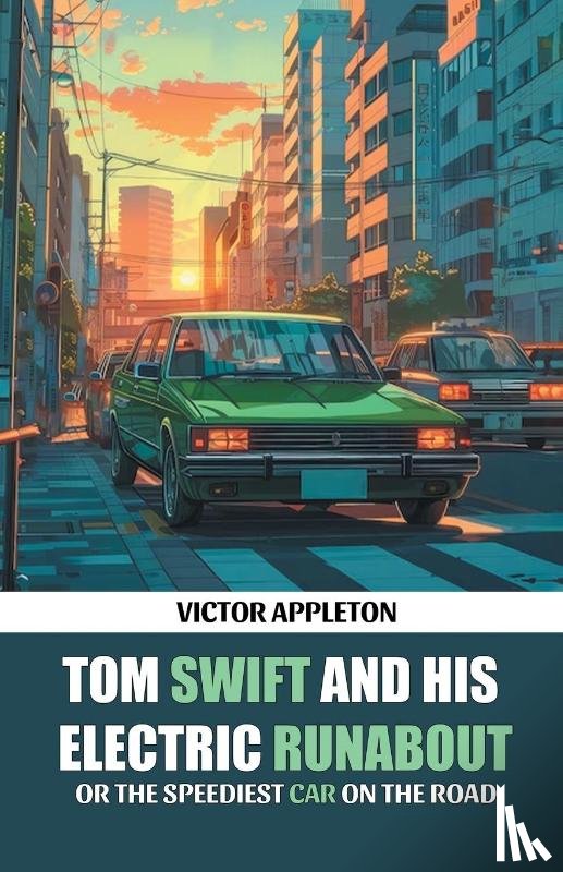 Appleton, Victor - Tom Swift And His Electric Runabout Or The Speediest Car on the Road