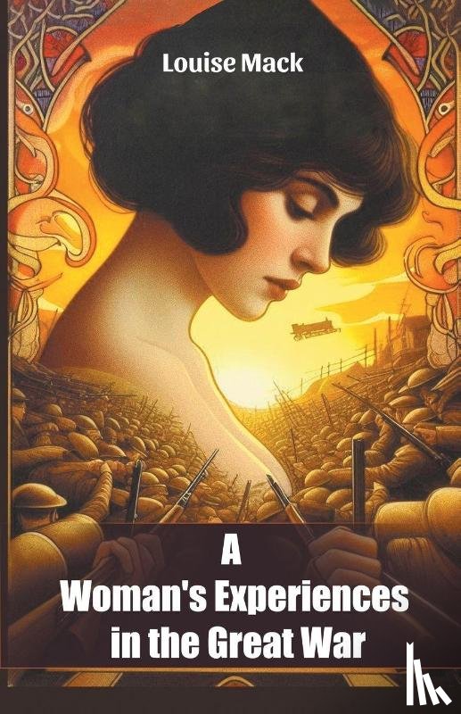 Mack, Louise - A Woman's Experiences in the Great War (Edition2024)