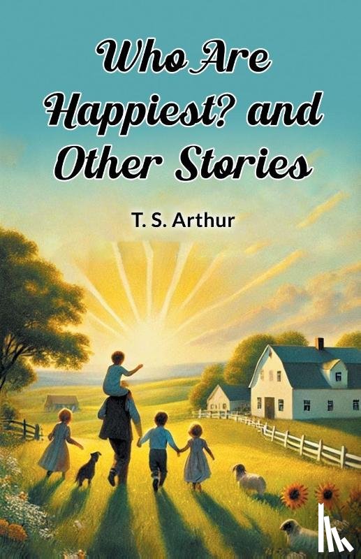 Arthur, T S - Who Are Happiest? and Other Stories (Edition2024)