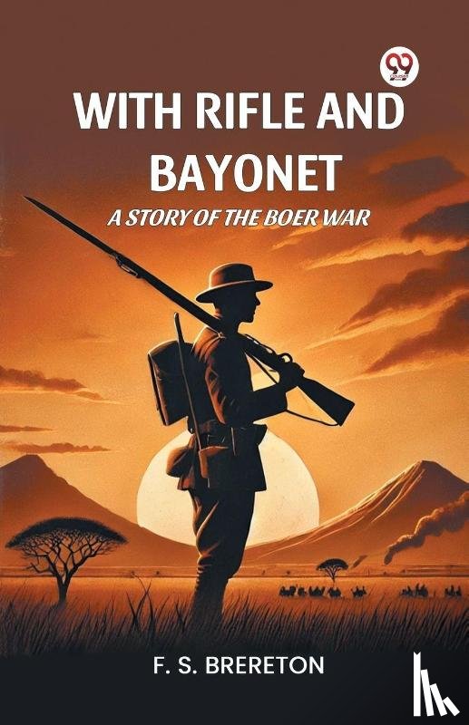 Brereton, F. S. - With Rifle and Bayonet a Story of the Boer War