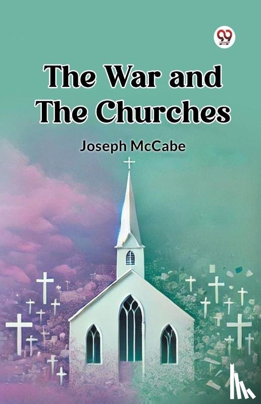 Mccabe, Joseph - The War and the Churches