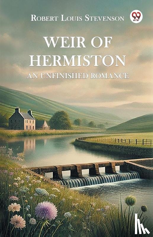 Stevenson, Robert Louis - Weir of Hermiston an Unfinished Romance