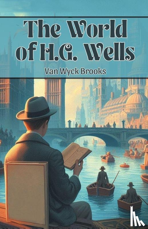 Brooks, Van Wyck - The World of H.G. Wells (Edition2024)