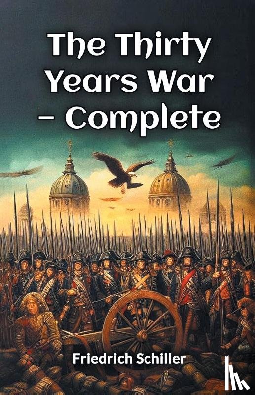 Schiller, Friedrich - The Thirty Years War — Complete