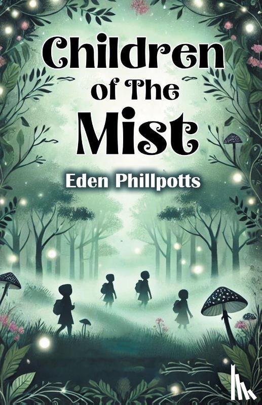 Phillpotts, Eden - Children of The Mist