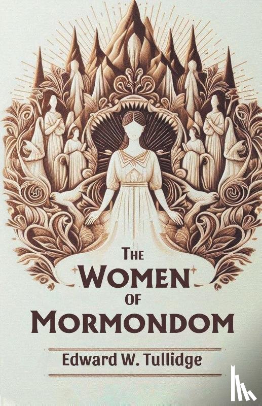 Tullidge, Edward W - The Women of Mormondom (Edition2024)