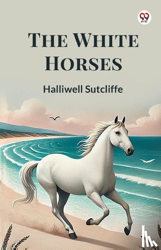 Sutcliffe, Halliwell - The White Horses