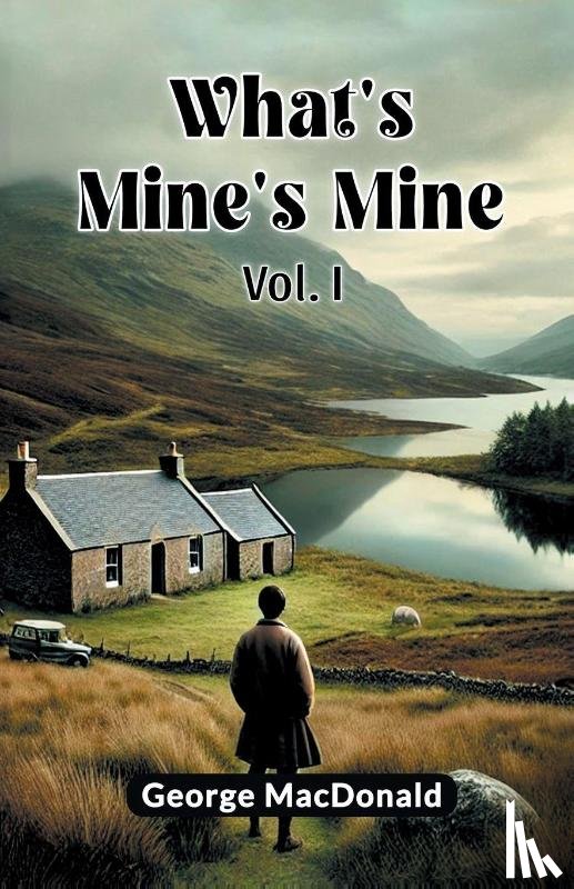 MacDonald, George - What's Mine's Mine Vol. I
