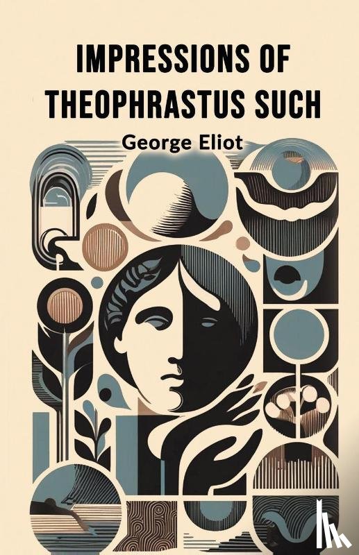 Eliot, George - Impressions of Theophrastus Such (Edition2024)