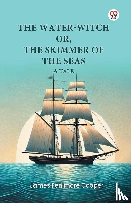 Cooper, James Fenimore - The Water-Witch or, The Skimmer of the Seas A Tale