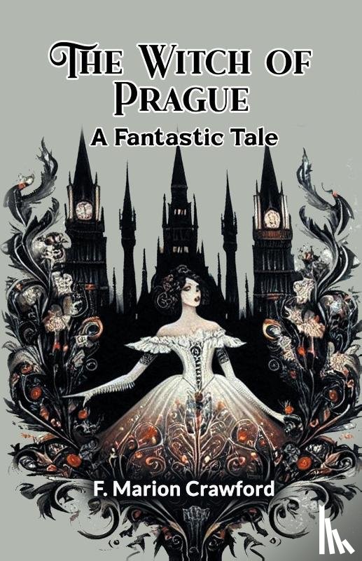 Crawford, F Marion - The Witch of Prague A Fantastic Tale
