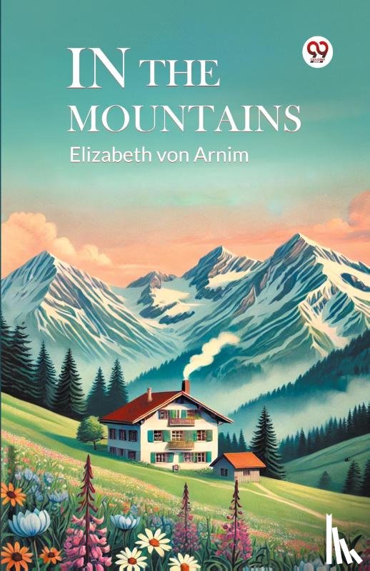 Arnim, Elizabeth von - In The Mountains