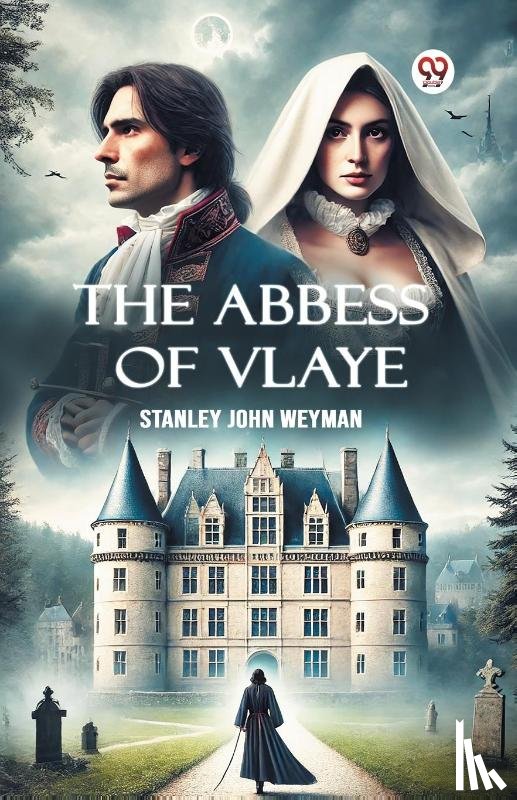 Weyman, Stanley John - The Abbess Of Vlaye (Edition1)