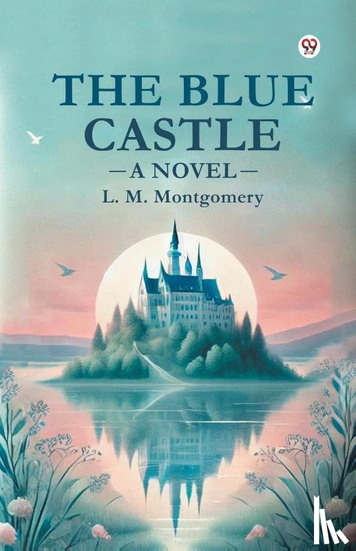 Montgomery, L. M. - The Blue Castle a Novel