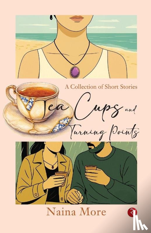 More, Naina - Tea Cups and Turning Points