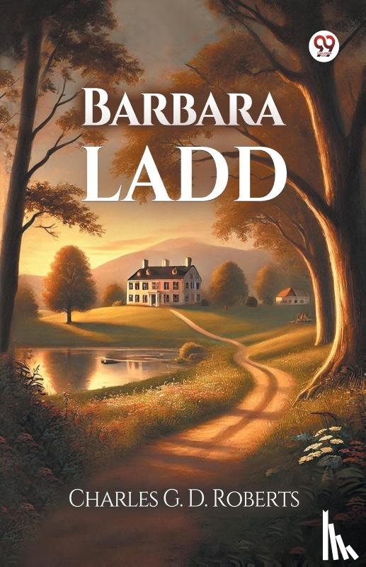 Roberts, Charles G D - Barbara Ladd