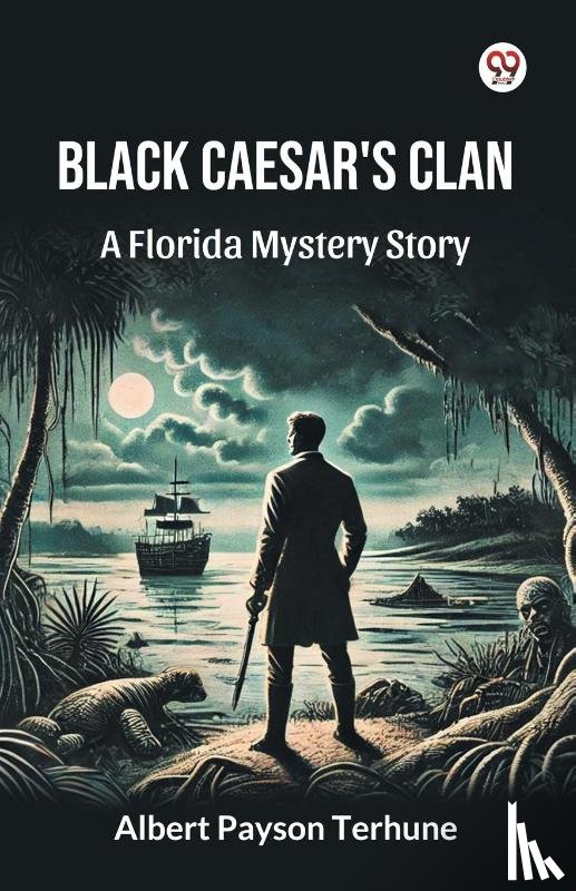 Terhune, Albert Payson - Black Caesar's Clan A Florida Mystery Story
