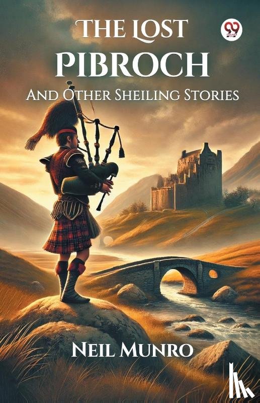 Munro, Neil - The Lost PibrochAnd Other Sheiling Stories (Edition1)