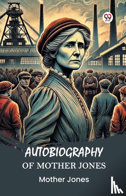 Jones, Mother - Autobiography of Mother Jones